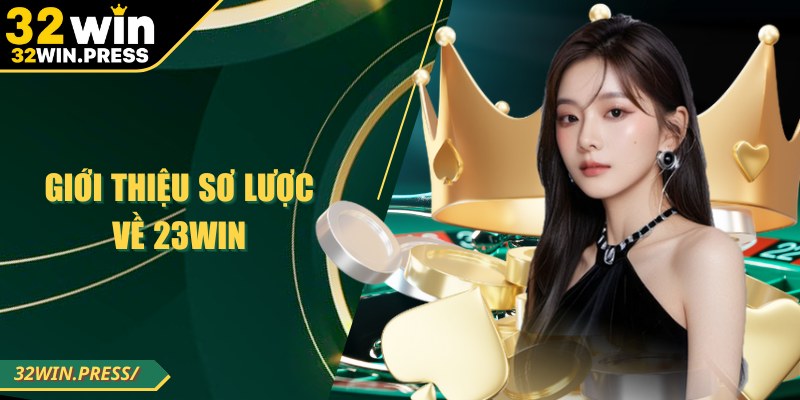 Giới thiệu sơ lược về 32WIN